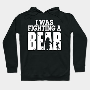 Broken Arm I Was Fighting A Bear Recovery Hoodie